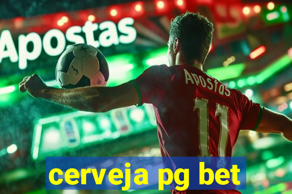 cerveja pg bet